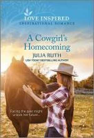 A Cowgirl's Homecoming de Julia Ruth