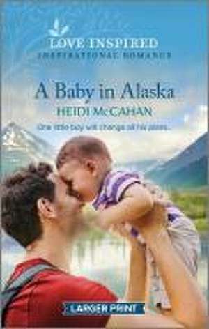 A Baby in Alaska de Heidi McCahan