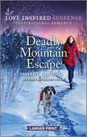 Deadly Mountain Escape de Mary Alford