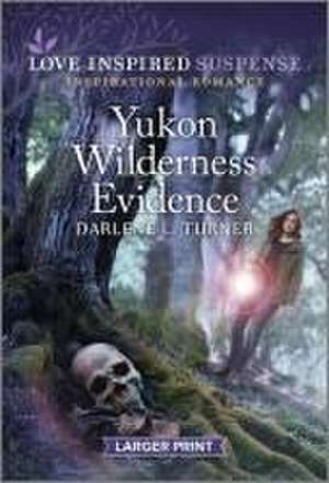 Yukon Wilderness Evidence de Darlene L Turner