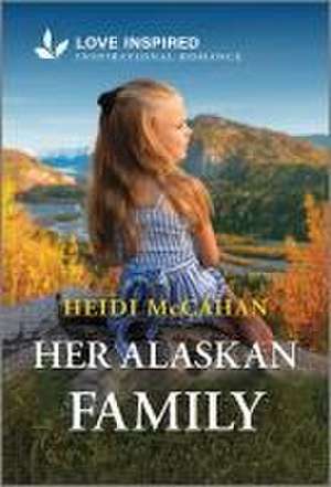 Her Alaskan Family de Heidi McCahan