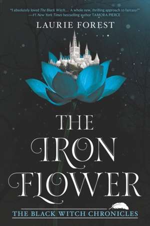 The Iron Flower de Laurie Forest