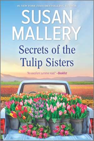 Secrets of the Tulip Sisters de Susan Mallery