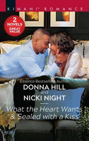 What the Heart Wants & Sealed with a Kiss: A 2-In-1 Collection de Donna Hill