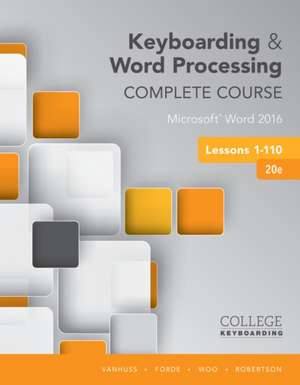 Keyboarding and Word Processing Complete Course Lessons 1-110: Microsoft Word 2016 de Susie H. Vanhuss