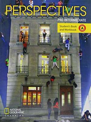 Perspectives Pre-intermediate: Student's Book and Workbook Split Edition A de National Geographic Learning