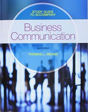 Study Guide for Means' Business Communication, 3rd de Thomas Means