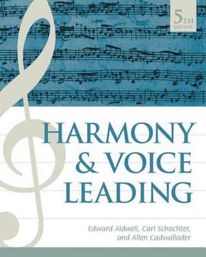 Harmony and Voice Leading de Edward Aldwell