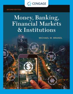 Money, Banking, Financial Markets & Institutions de Michael Brandl