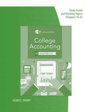 Study Guide for Working Papers for Heintz/Parry's College Accounting, Chapters 16-27, 23rd de James A. Heintz