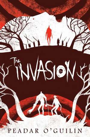 The Invasion (the Call, Book 2) de Peadar O'Guilin