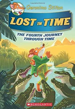 Lost in Time (Geronimo Stilton Journey Through Time #4) de Geronimo Stilton