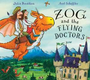 Zog and the Flying Doctors de Julia Donaldson