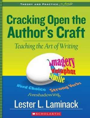 Cracking Open the Author's Craft (Revised) de Lester Laminack