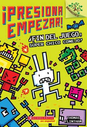 Fin del Juego, Super Chico Conejo! (Presiona Empezar! #1) de Thomas Flintham