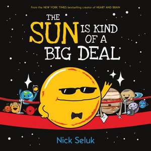 The Sun Is Kind of a Big Deal de Nick Seluk