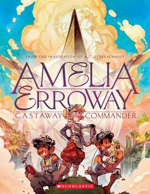 Amelia Erroway: Castaway Commander: A Graphic Novel de Betsy Peterschmidt