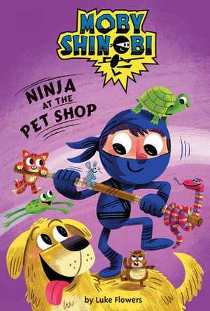 Ninja at the Pet Shop (Scholastic Reader, Level 1 de Luke Flowers