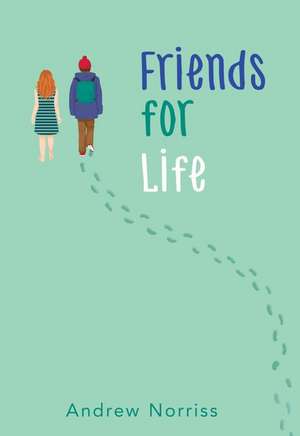 Friends for Life de Andrew Norriss