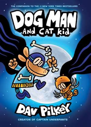 Dog Man 4: And Cat Kid de Dav Pilkey