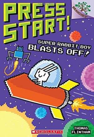 Super Rabbit Boy Blasts Off!: A Branches Book (Press Start! #5) de Thomas Flintham