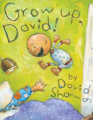 Grow Up, David! de David Shannon