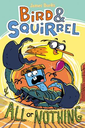 Bird & Squirrel All or Nothing: A Graphic Novel (Bird & Squirrel #6) de James Burks