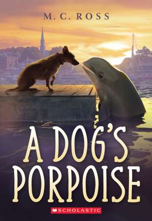 A Dog's Porpoise de M C Ross