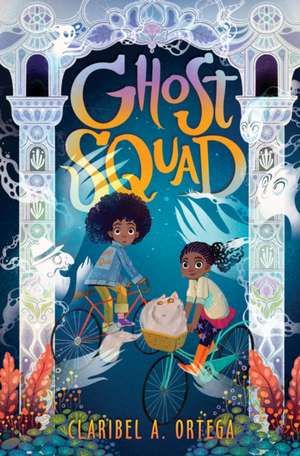 Ghost Squad de Claribel A Ortega