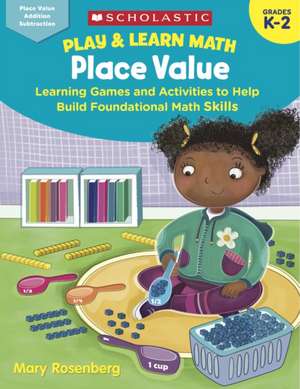 Play & Learn Math: Place Value de Mary Rosenberg