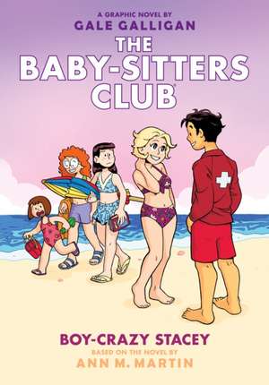 Boy-Crazy Stacey: A Graphic Novel (the Baby-Sitters Club #7): Volume 7 de Ann M. Martin