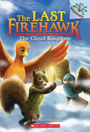 The Cloud Kingdom: A Branches Book (the Last Firehawk #7) de Katrina Charman