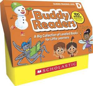 Buddy Readers (Class Set): Level D: A Big Collection of Leveled Books for Little Learners de Liza Charlesworth