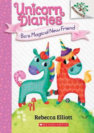 Bo's Magical New Friend: A Branches Book (Unicorn Diaries #1) de Rebecca Elliott