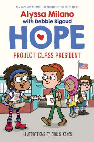 Project Class President (Alyssa Milano's Hope #3) de Alyssa Milano