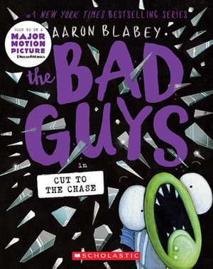 The Bad Guys in Cut to the Chase (the Bad Guys #13) de Aaron Blabey