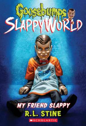 My Friend Slappy (Goosebumps Slappyworld #12) de R. L. Stine