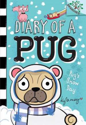 Pug's Snow Day: A Branches Book (Diary of a Pug #2) de Kyla May