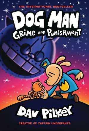 Dog Man 9 Grime and Punishment de Dav Pilkey