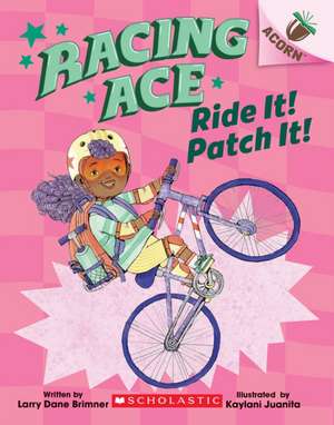 Ride It! Patch It!: An Acorn Book (Racing Ace #3) de Larry Dane Brimner