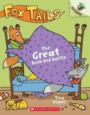 The Great Bunk Bed Battle: An Acorn Book (Fox Tails #1) de Tina Kügler