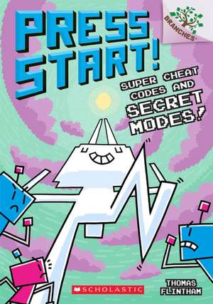 Super Cheat Codes and Secret Modes!: A Branches Book (Press Start #11) de Thomas Flintham