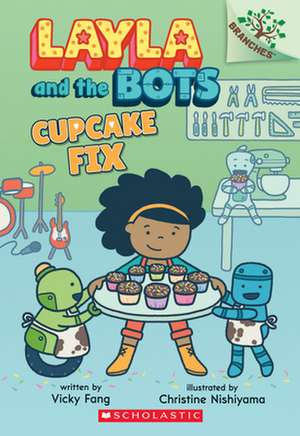 Cupcake Fix: A Branches Book (Layla and the Bots #3) de Vicky Fang