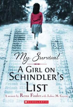 My Survival: A Girl on Schindler's List de Joshua M. Greene