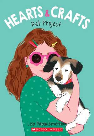 Pet Project (Hearts & Crafts #2) de Papademetriou