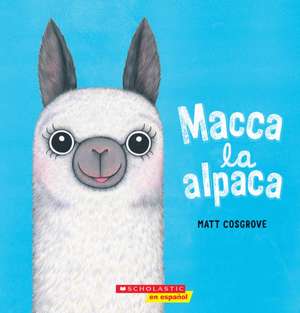 Macca La Alpaca (Macca the Alpaca) de Matt Cosgrove