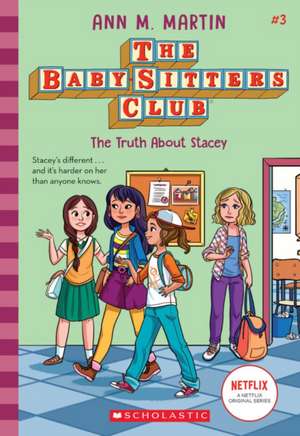 The Truth about Stacey (the Baby-Sitters Club #3) de Ann M. Martin