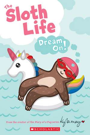 The Sloth Life: Dream On! de Joan Emerson