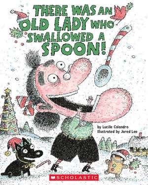 There Was an Old Lady Who Swallowed a Spoon! - A Holiday Picture Book de Lucille Colandro