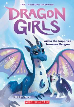 Aisha the Sapphire Treasure Dragon (Dragon Girls #5) de Maddy Mara